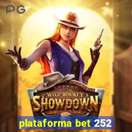 plataforma bet 252